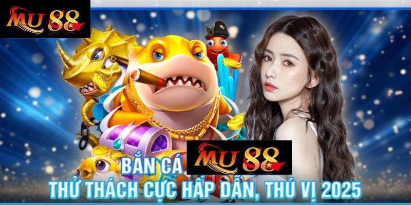 Những lưu ý khi chơi Bắn cá MU88