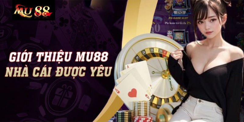 Giới thiệu MU88 - Cách Tham Gia và Đăng Ký Tại MU88